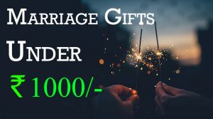 marriage gifts for friends budget rs 1000
