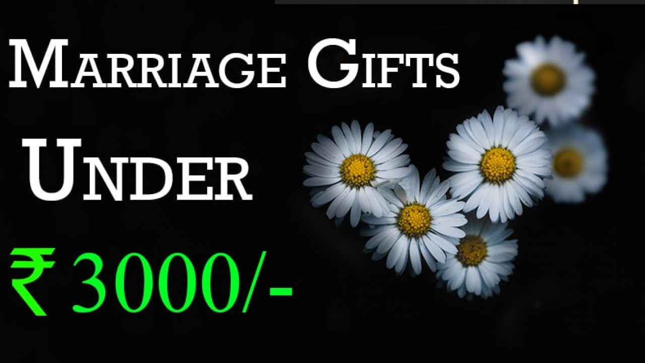 marriage gifts for friends budget rs 3000