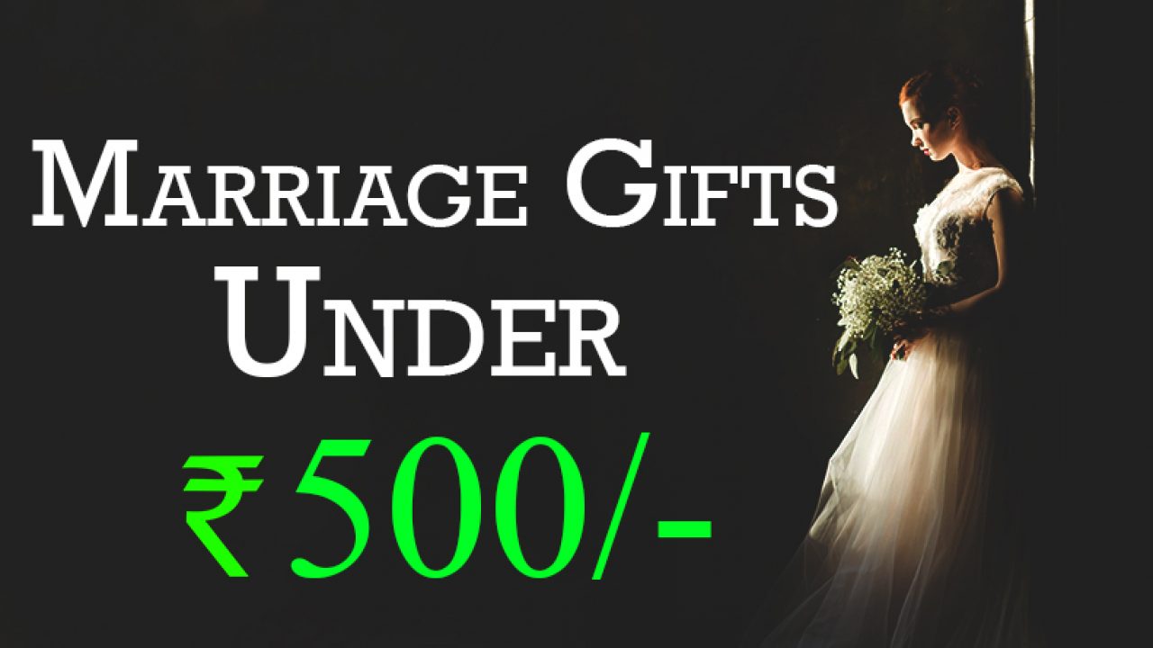 marriage gifts for friends budget rs 500 1