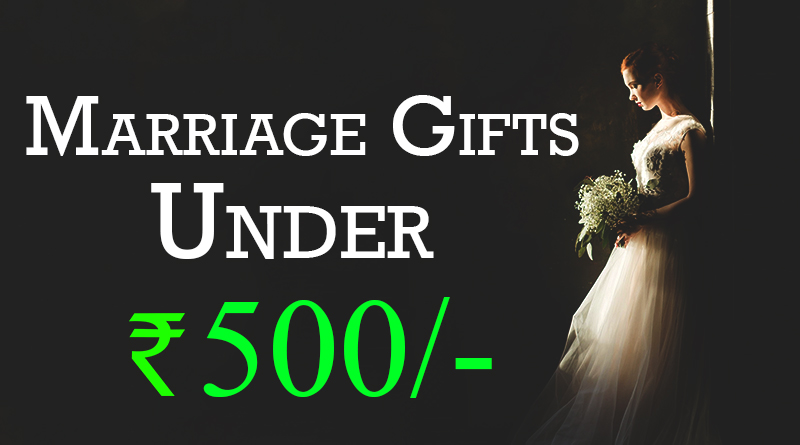 marriage gifts for friends budget rs 500