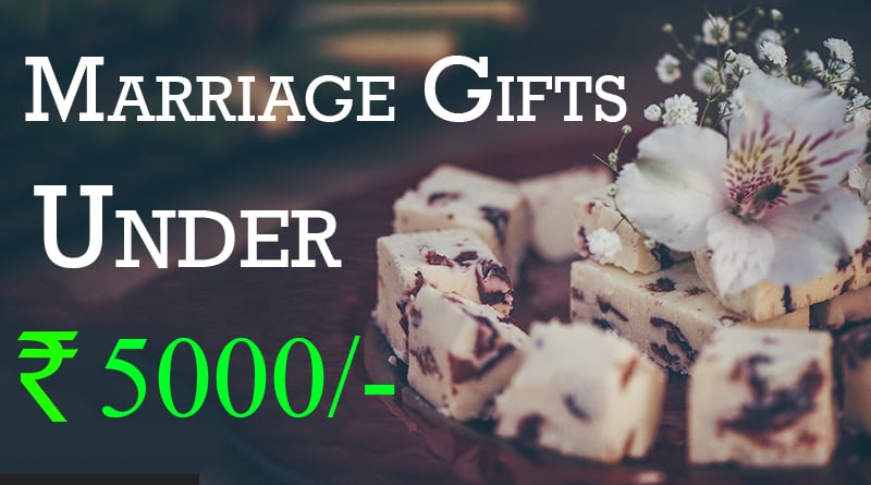 marriage gifts for friends budget rs 5000