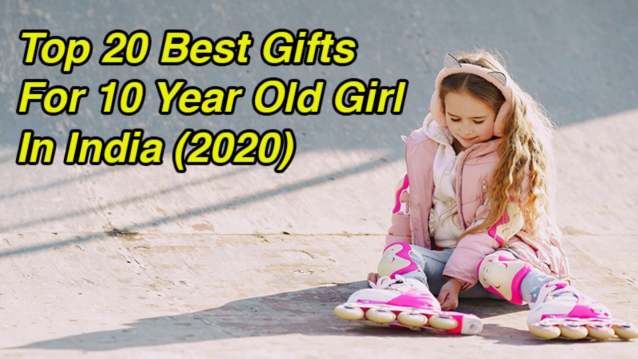 top 10 gifts for a 10 year girl