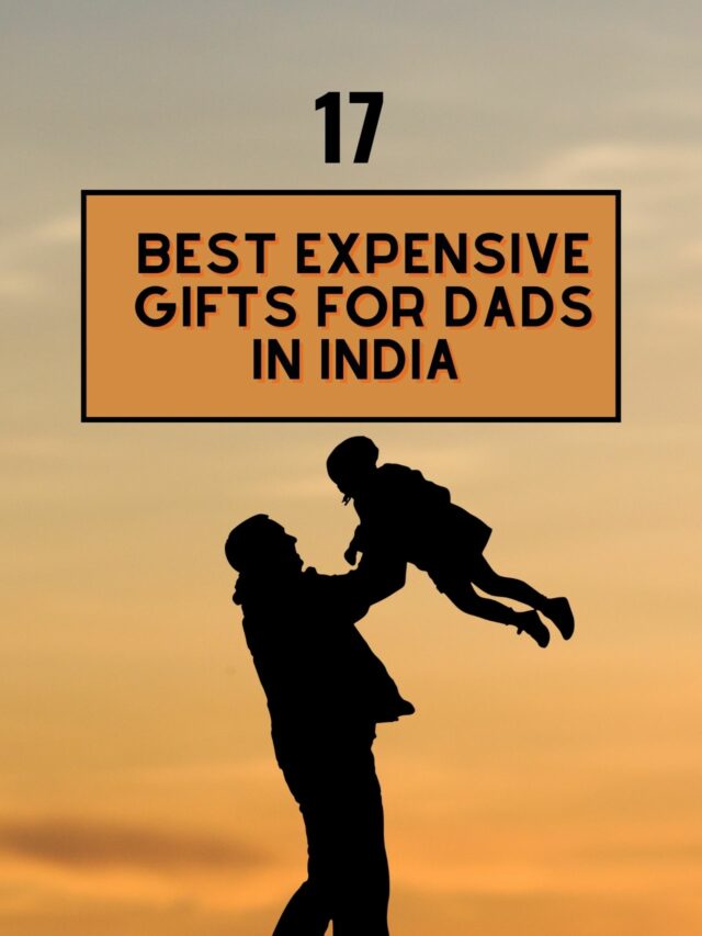 17 Best Expensive Gifts for Dads In India || Unique Gifts For Dad